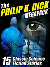 The Philip K. Dick Megapack (eBook): 15 Classic Science Fiction Stories